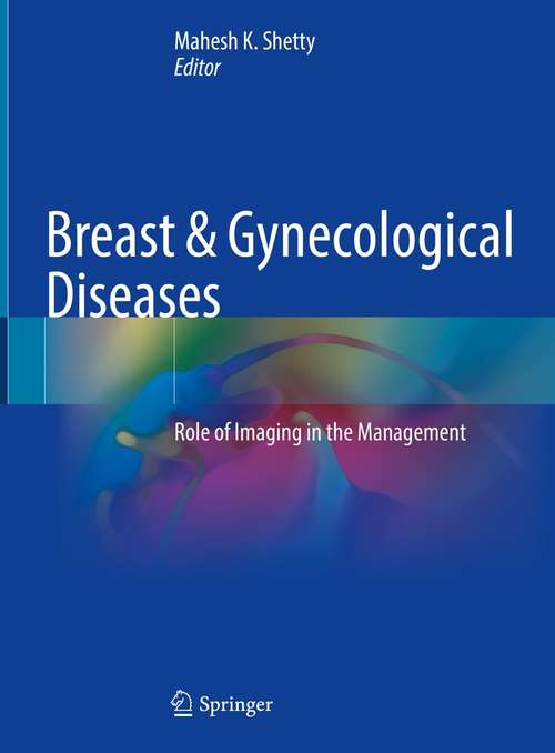 Book cover of Breast & Gynecological Diseases: Role of Imaging in the Management (1st ed. 2021)