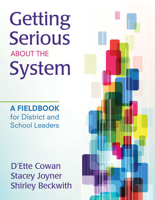 Book cover of Getting Serious About the System: A Fieldbook for District and School Leaders