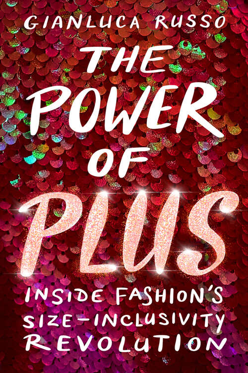 Book cover of The Power of Plus: Inside Fashion's Size-Inclusivity Revolution