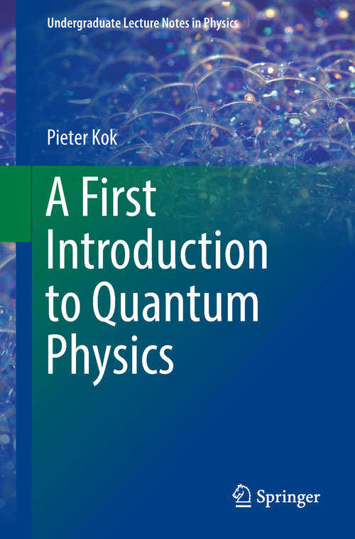 Book cover of A First Introduction to Quantum Physics (Undergraduate Lecture Notes in Physics)