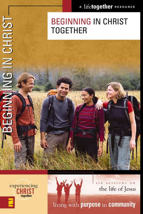 Book cover of Beginning in Christ Together (Experiencing Christ Together)