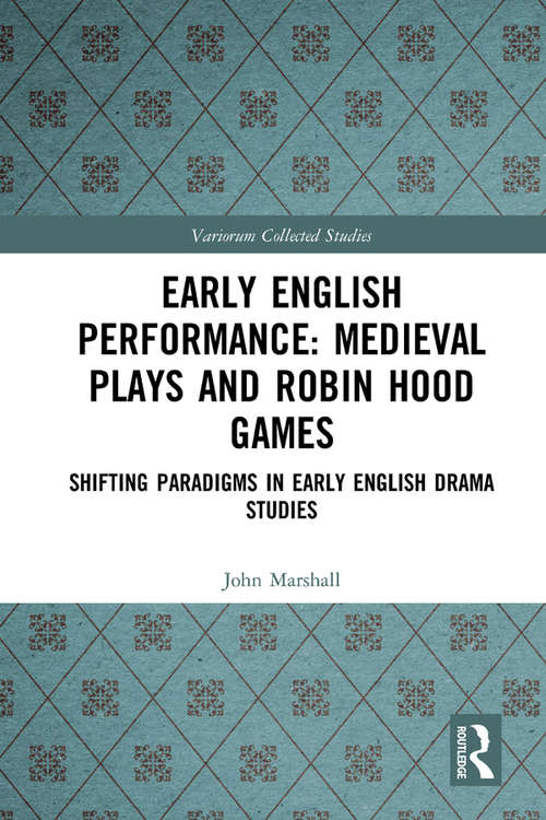 Book cover of Early English Performance: Shifting Paradigms in Early English Drama Studies (Variorum Collected Studies)