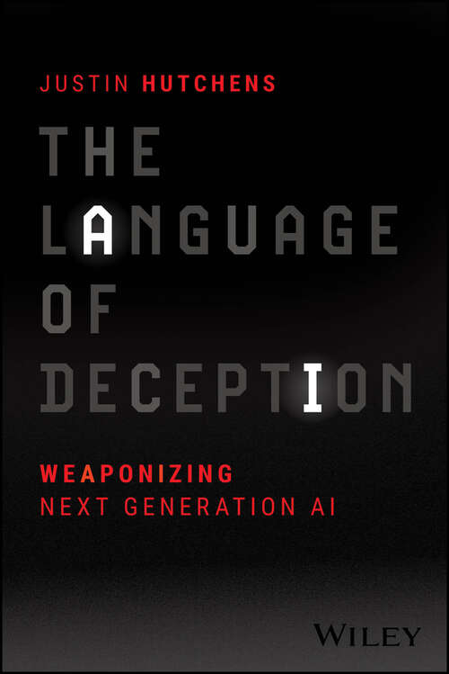 Book cover of The Language of Deception: Weaponizing Next Generation AI