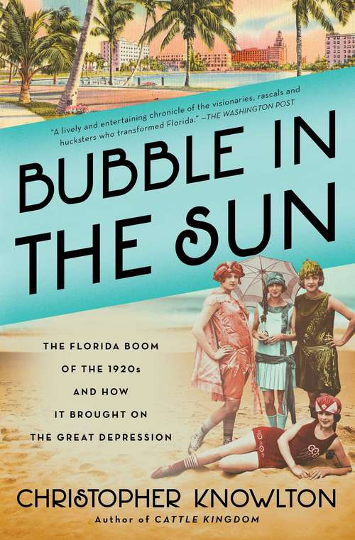 Book cover of Bubble in the Sun: The Florida Boom of the 1920s and How It Brought on the Great Depression