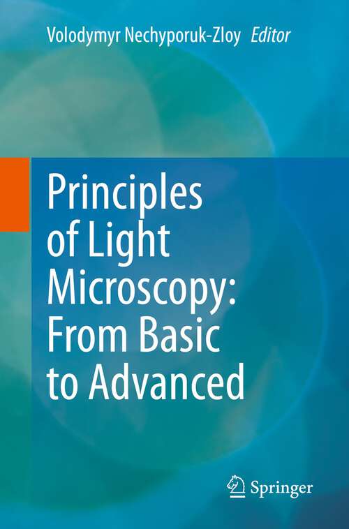 Book cover of Principles of Light Microscopy: From Basic to Advanced (1st ed. 2022)