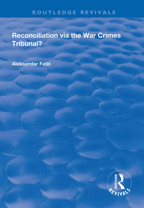 Book cover of Reconciliation Via the War Crimes Tribunal? (Routledge Revivals)