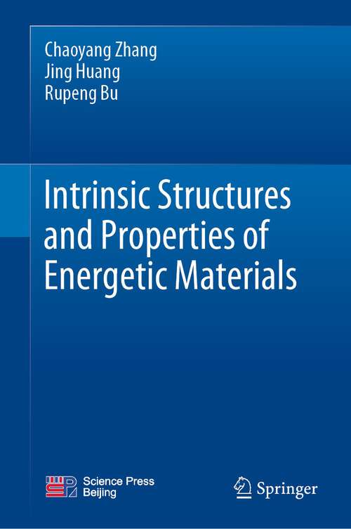 Book cover of Intrinsic Structures and Properties of Energetic Materials (1st ed. 2023)