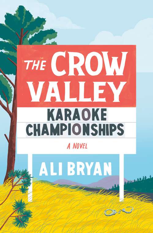 Book cover of The Crow Valley Karaoke Championships: A Novel