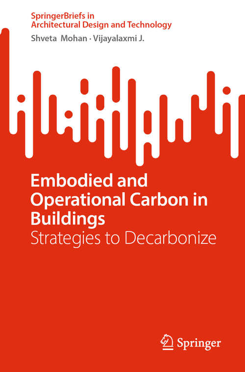 Book cover of Embodied and Operational Carbon in Buildings: Strategies to Decarbonize (SpringerBriefs in Architectural Design and Technology)