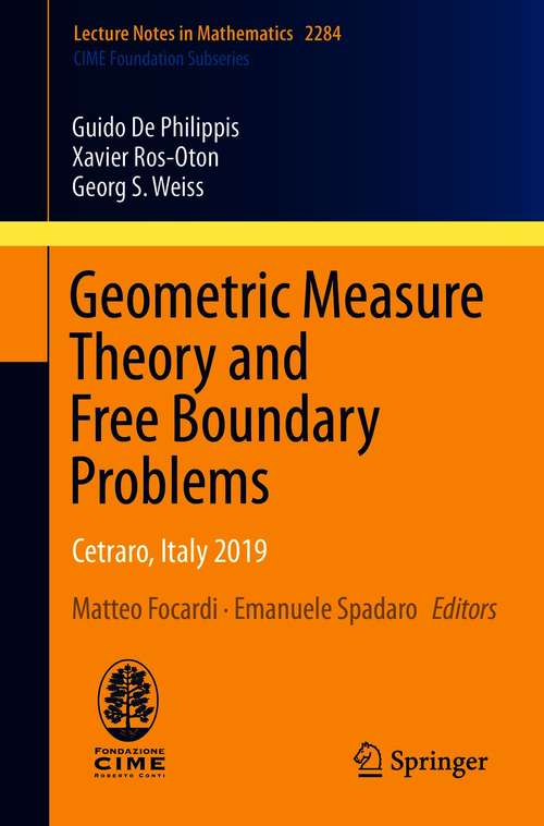 Book cover of Geometric Measure Theory and Free Boundary Problems: Cetraro, Italy 2019 (1st ed. 2021) (Lecture Notes in Mathematics #2284)