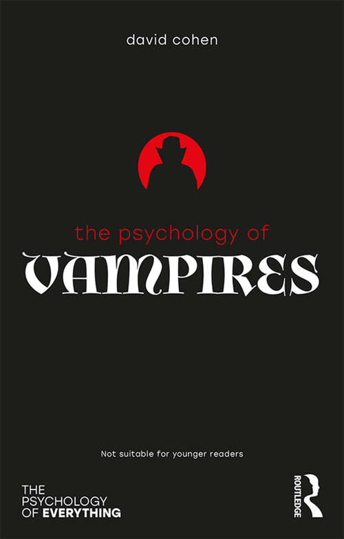 Book cover of The Psychology of Vampires (The Psychology of Everything)