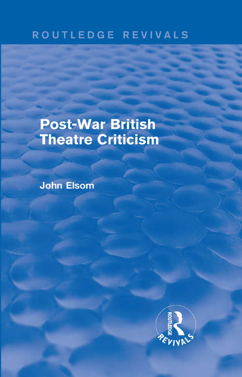 Book cover of Post-War British Theatre Criticism (Routledge Revivals)