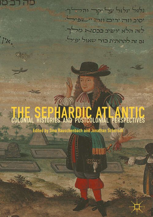 Book cover of The Sephardic Atlantic: Colonial Histories and Postcolonial Perspectives (1st ed. 2018)