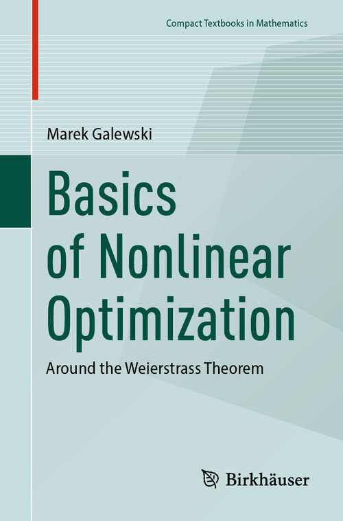 Book cover of Basics of Nonlinear Optimization: Around the Weierstrass Theorem (Compact Textbooks in Mathematics)