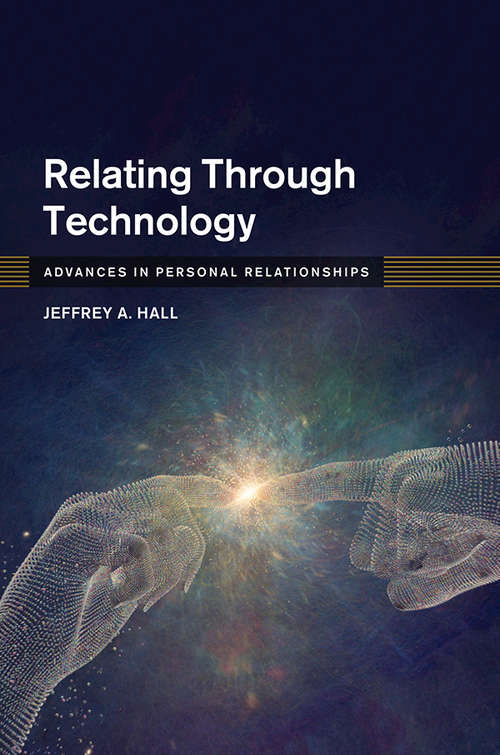 Book cover of Relating Through Technology: Everyday Social Interaction (Advances in Personal Relationships)