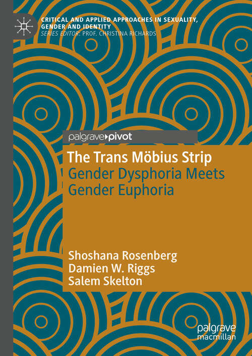 Book cover of The Trans Möbius Strip: Gender Dysphoria Meets Gender Euphoria (Critical and Applied Approaches in Sexuality, Gender and Identity)