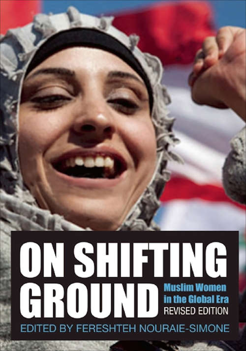 Book cover of On Shifting Ground: Muslim Women in the Global Era