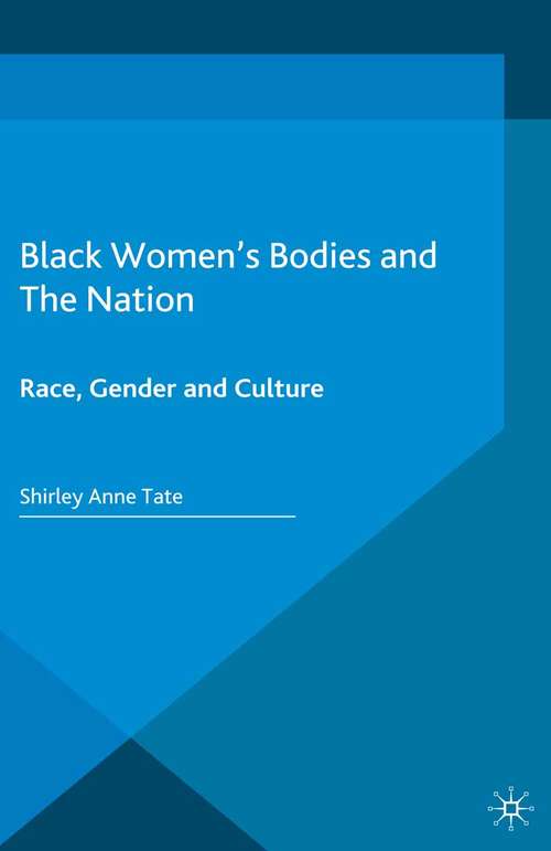 Book cover of Black Women's Bodies and The Nation: Race, Gender and Culture (2015) (Genders and Sexualities in the Social Sciences)