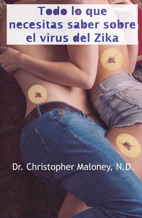 Book cover of Todo lo que necesitas saber sobre el virus del Zika