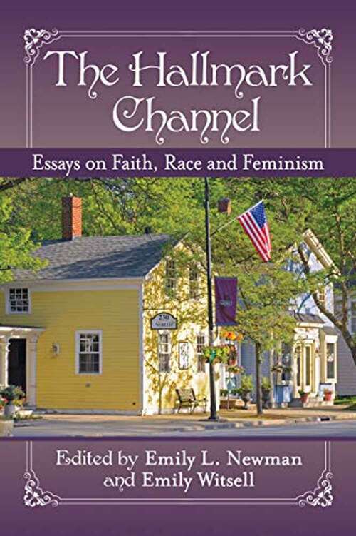 Book cover of The Hallmark Channel: Essays On Faith, Race And Feminism