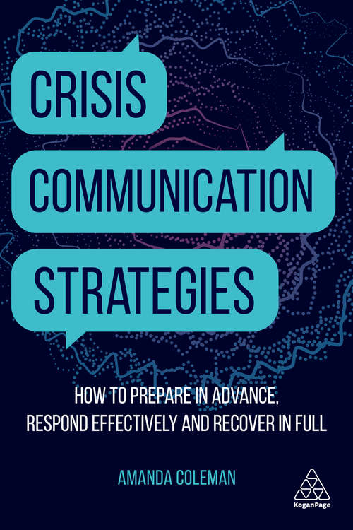 Book cover of Crisis Communication Strategies: How to Prepare in Advance, Respond Effectively and Recover in Full