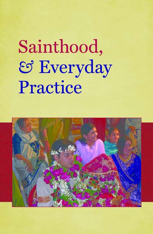 Book cover of Gender, Sainthood, and Everyday Practice in South Asian Shi’ism