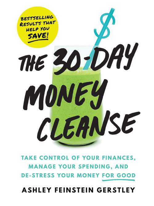 Book cover of The 30-Day Money Cleanse: Take control of your finances, manage your spending, and de-stress your money for good