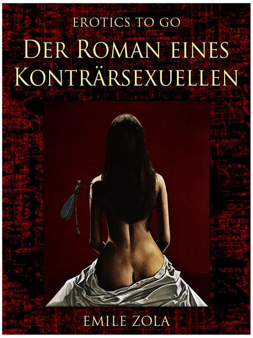 Book cover of Der Roman eines Konträrsexuellen: Revised Edition Of Original Version (Erotics To Go)