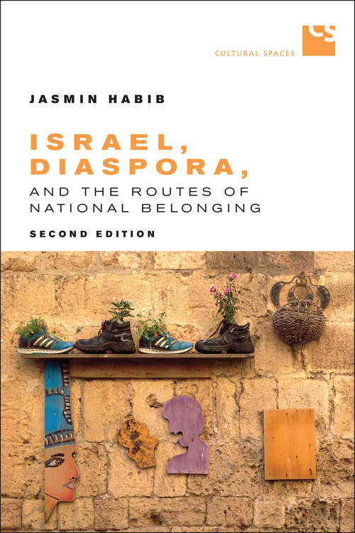 Book cover of Israel, Diaspora, and the Routes of National Belonging, Second Edition (2nd Edition) (Cultural Spaces)