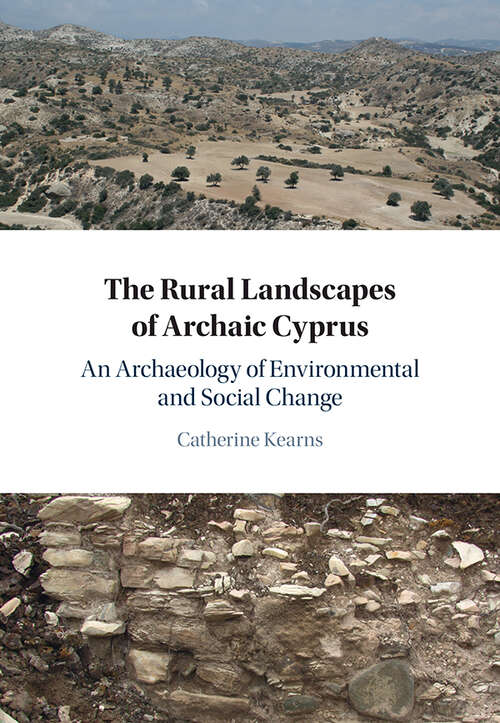 Book cover of The Rural Landscapes of Archaic Cyprus: An Archaeology of Environmental and Social Change