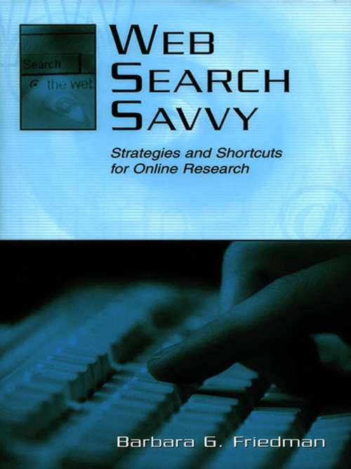 Book cover of Web Search Savvy: Strategies and Shortcuts for Online Research (Routledge Communication Series)