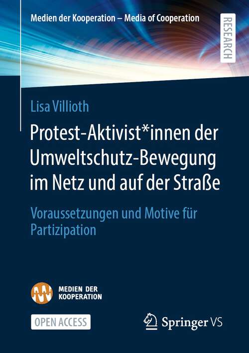 Book cover of Protest-Aktivist*innen der Umweltschutz-Bewegung im Netz und auf der Straße: Voraussetzungen und Motive für Partizipation (1. Aufl. 2023) (Medien der Kooperation – Media of Cooperation)