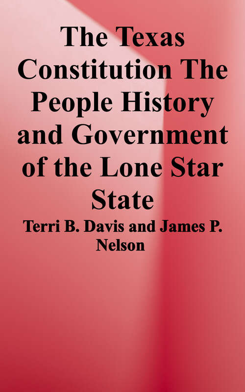 Book cover of The Texas Constitution: The People, History, and Government of the Lone Star State