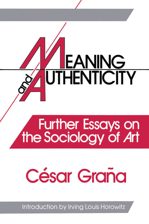 Book cover of Meaning and Authenticity: Further Works in the Sociology of Art