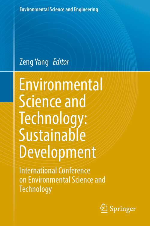 Book cover of Environmental Science and Technology: International Conference on Environmental Science and Technology (1st ed. 2023) (Environmental Science and Engineering)