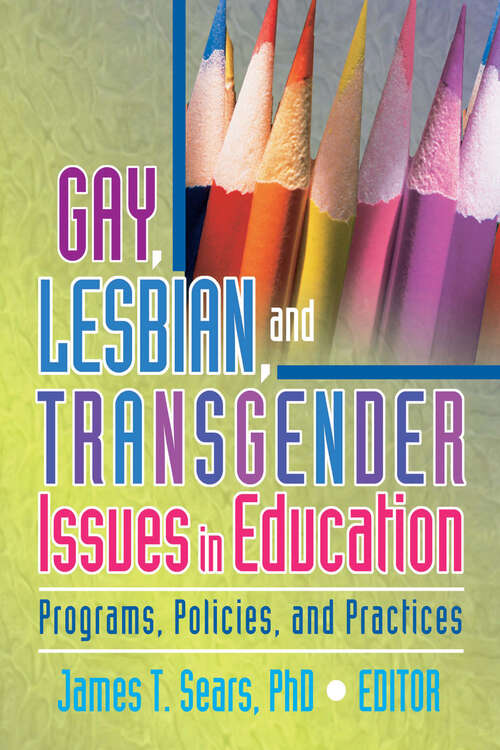 Book cover of Gay, Lesbian, and Transgender Issues in Education: Programs, Policies, and Practices