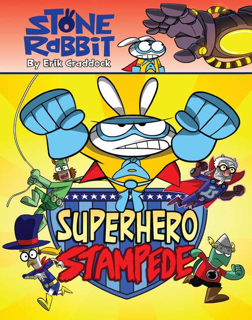 Book cover of Stone Rabbit #4: Superhero Stampede (Stone Rabbit #4)