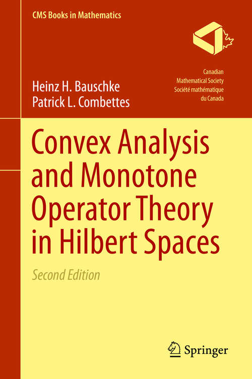 Book cover of Convex Analysis and Monotone Operator Theory in Hilbert Spaces (2nd ed. 2017) (CMS Books in Mathematics)