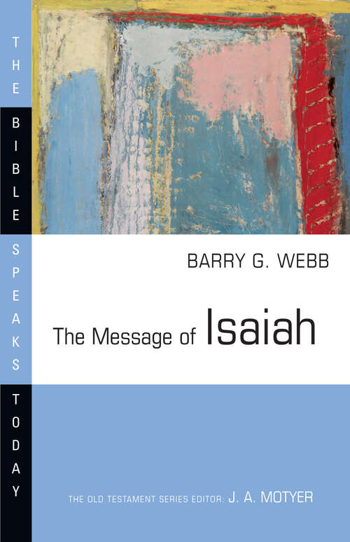 Book cover of The Message of Isaiah: On Eagle's Wings (The Bible Speaks Today Series)