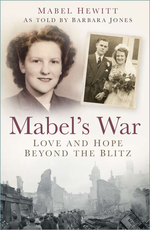 Book cover of Mabel's War: Love and Hope Beyond the Blitz