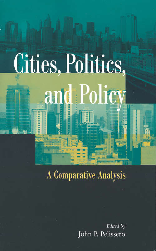 Book cover of Cities, Politics, and Policy: A Comparative Analysis