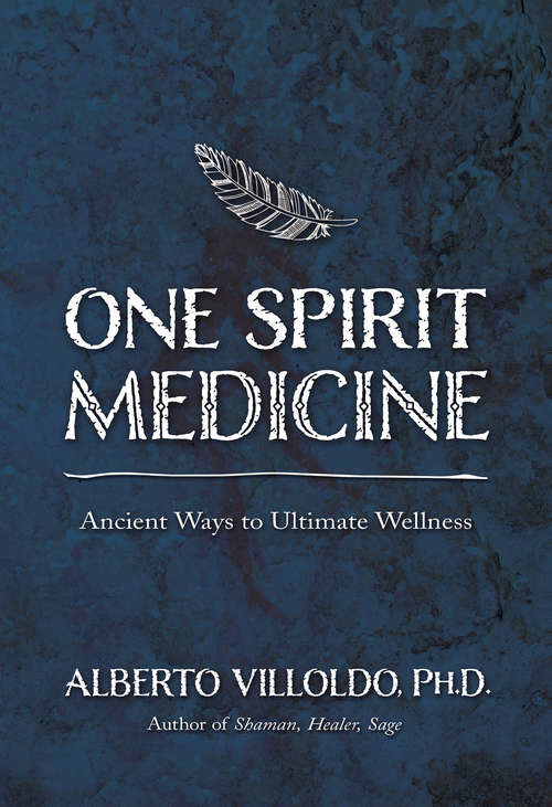 Book cover of One Spirit Medicine: Ancient Ways To Ultimate Wellness