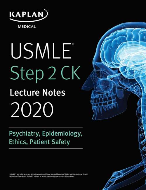 Book cover of USMLE Step 2 CK Lecture Notes 2020: Psychiatry, Epidemiology, Ethics, Patient Safety (Kaplan Test Prep)