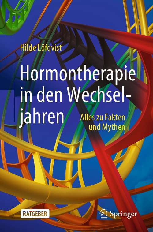 Book cover of Hormontherapie in den Wechseljahren: Alles zu Fakten und Mythen (1. Aufl. 2021)