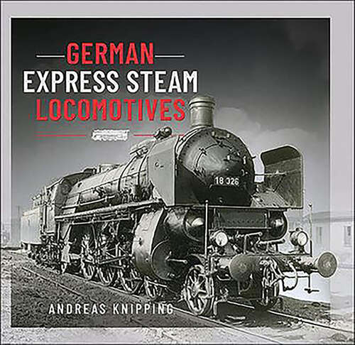 Book cover of German Express Steam Locomotives
