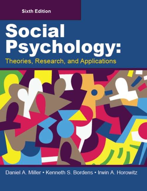 Book cover of Social Psychology: Theories, Research, and Applications (Sixth Edition)