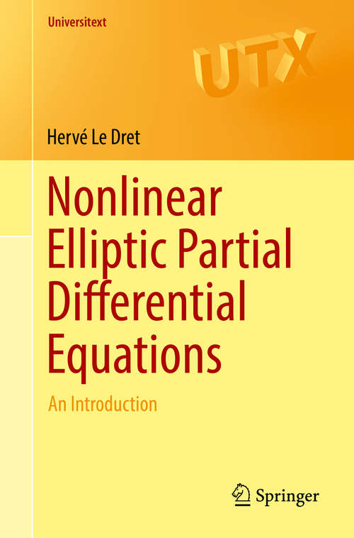 Book cover of Nonlinear Elliptic Partial Differential Equations: An Introduction (1st ed. 2018) (Universitext)