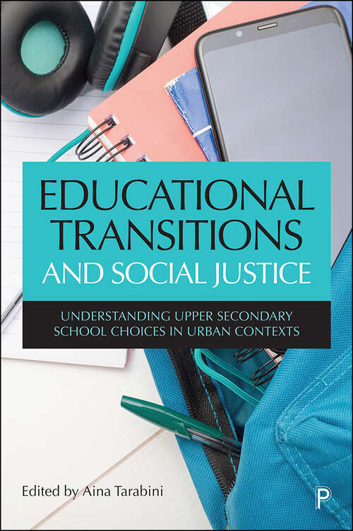 Book cover of Educational Transitions and Social Justice: Understanding Upper Secondary School Choices in Urban Contexts