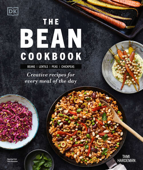 Book cover of The Bean Cookbook: Creative Recipes for Every Meal of the Day
