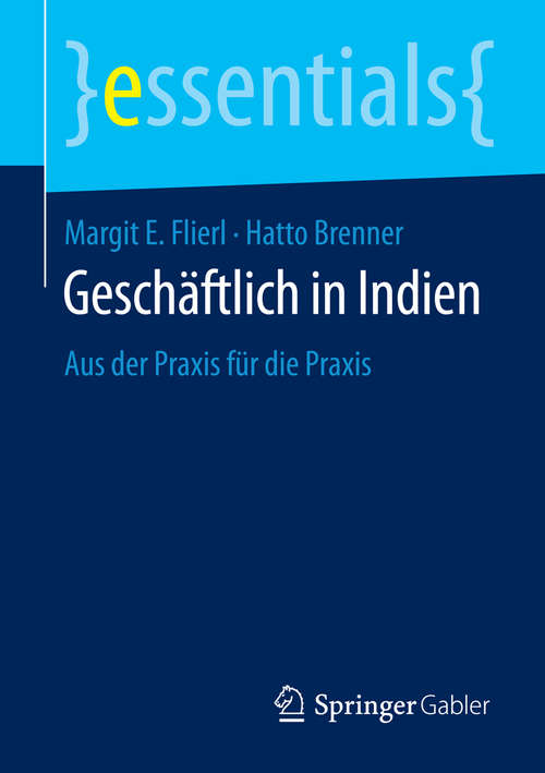 Book cover of Geschäftlich in Indien: Aus der Praxis für die Praxis (essentials)